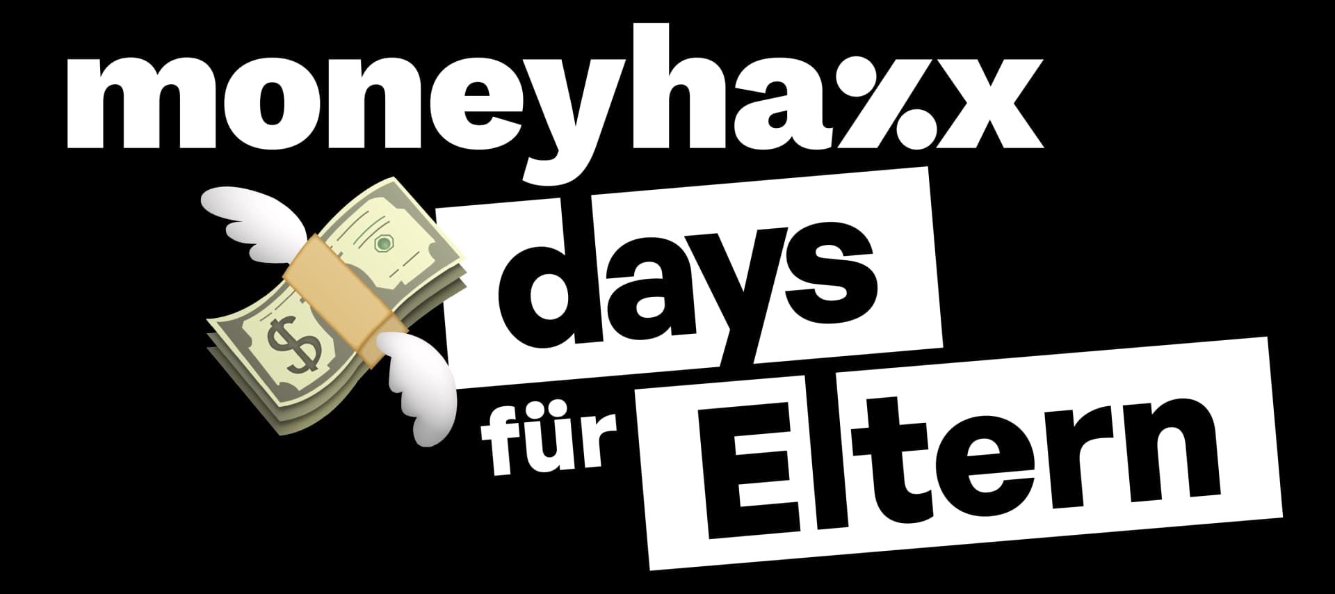 moneyhaxx days für Eltern